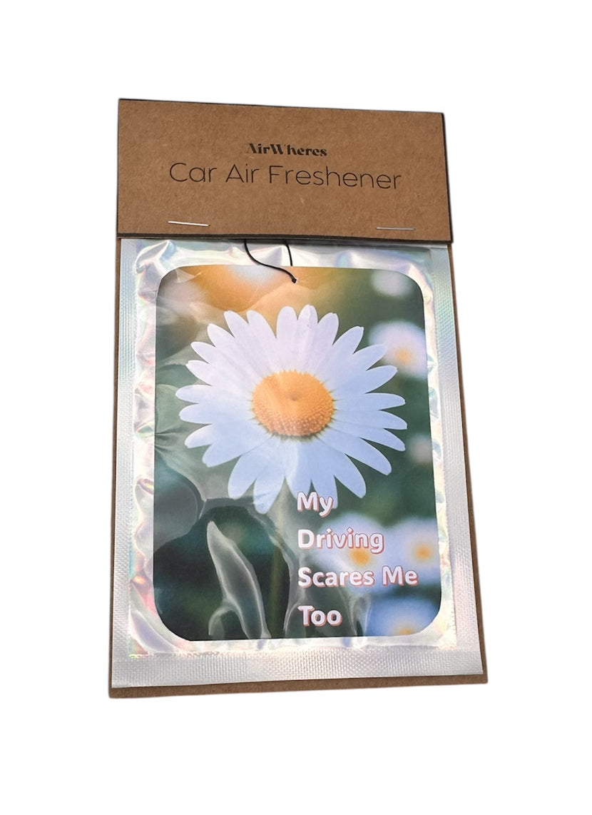 My Driving Scares Me Too Car Air Freshener