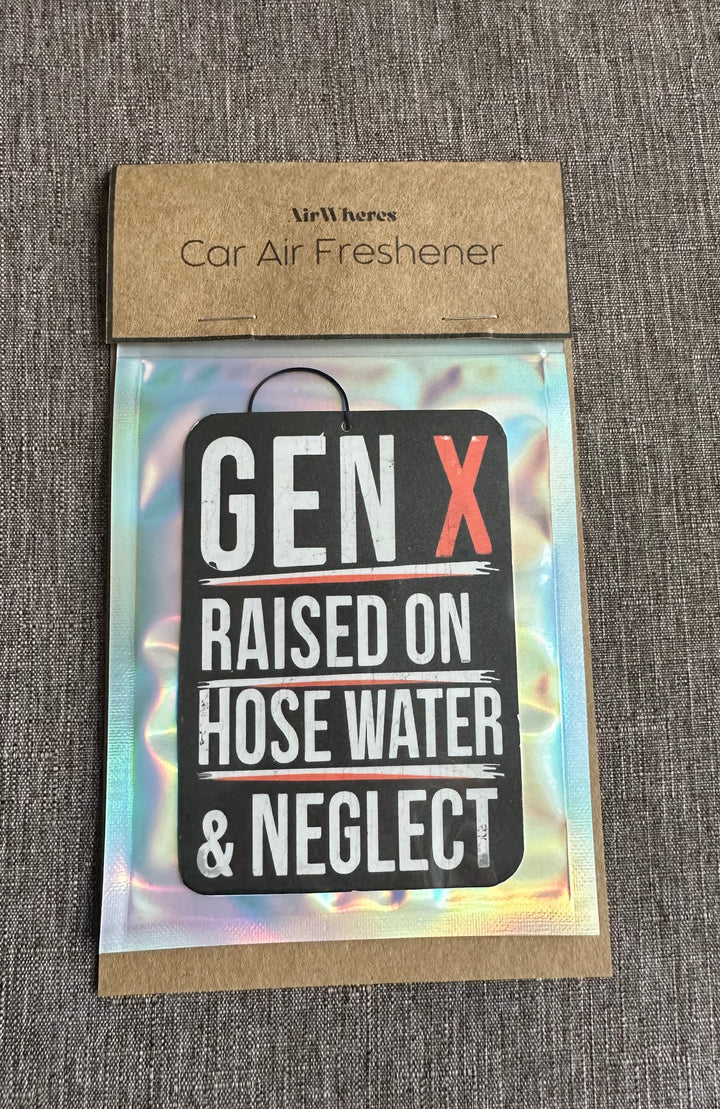 Gen X Car Air Freshener Raised on Hose Water & Neglect