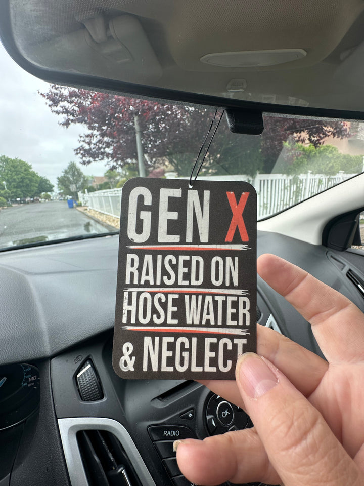 Gen X Car Air Freshener Raised on Hose Water & Neglect